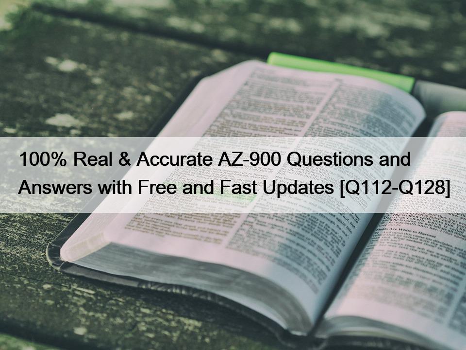 100% Real & Accurate AZ-900 Questions and Answers with Free and Fast Updates [Q112-Q128]